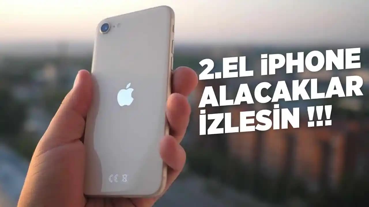 İkinci El iPhone Alırken Dikkat Edilmesi Gereken Teknik ve Pratik Noktalar