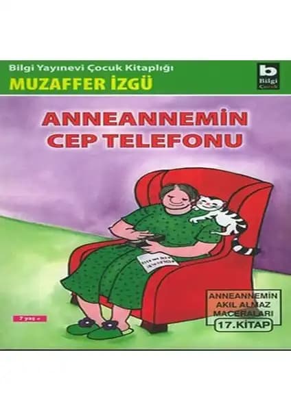 Bigelal Anneannemin Cep Telefonu: Eğlenceli ve Öğretici Çocuk Hikayeleri Kitabı