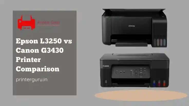 Canon Pixma G3410 ve Epson L3250 Yazıcı Modellerinin Karşılaştırması