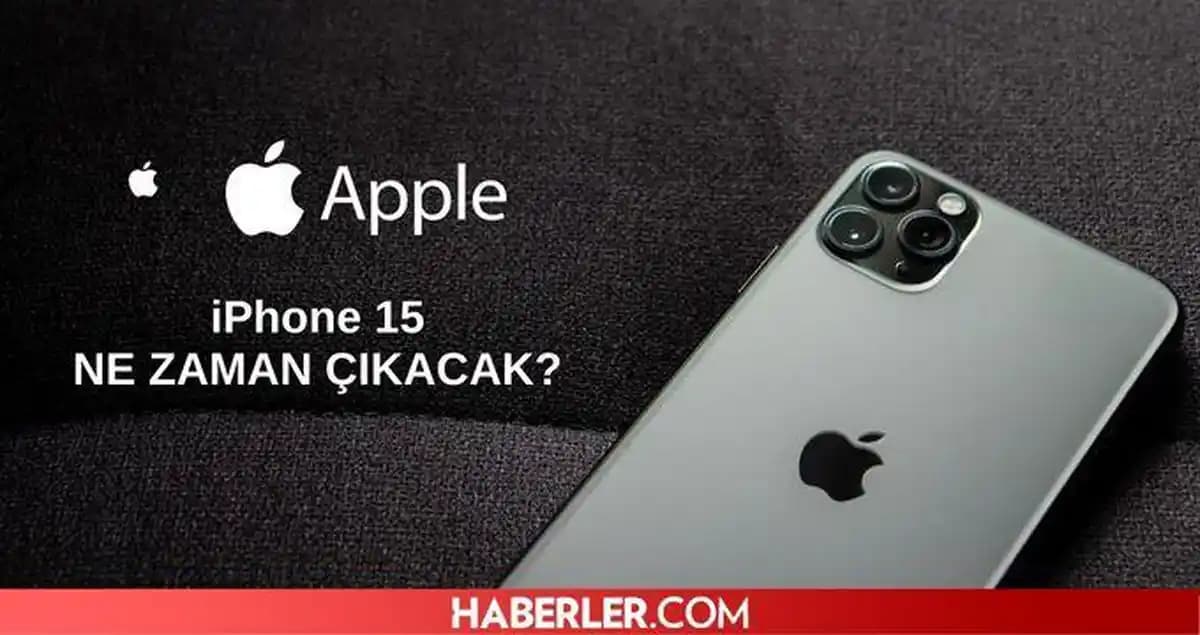 iPhone 15 Çıkış Tarihi ve Apple’ın Gelecek Planları Hakkında Güncel Bilgiler