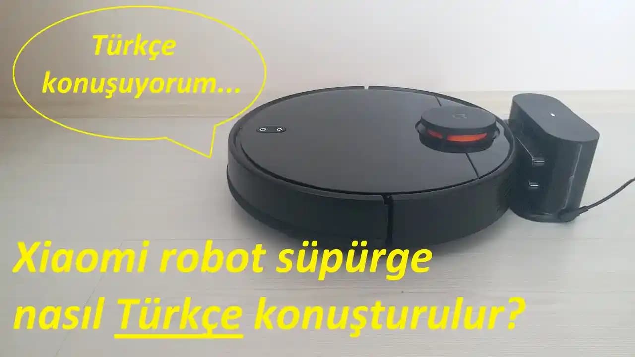 Xiaomi Robotların Türkçe Desteği ve Kullanım İmkanları Hakkında Güncel Bilgiler