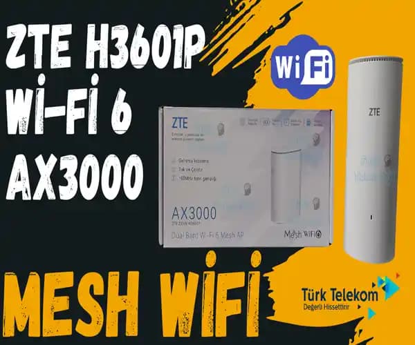 ZTE H3601P AX3000 WiFi 6 Mesh Sistemi Geniş Alanlar İçin Güçlü ve Stabil Bağlantı Çözümü