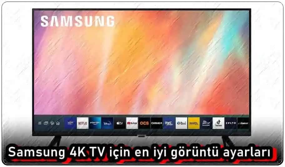 4K Televizyonlar İçin En İyi Görüntü Ayarları ve Optimizasyon Taktikleri