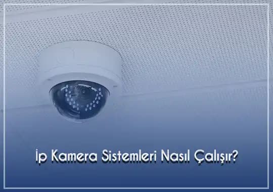 IP Kamera Çalışma Prensipleri ve Elektronik Güvenlikteki Rolü