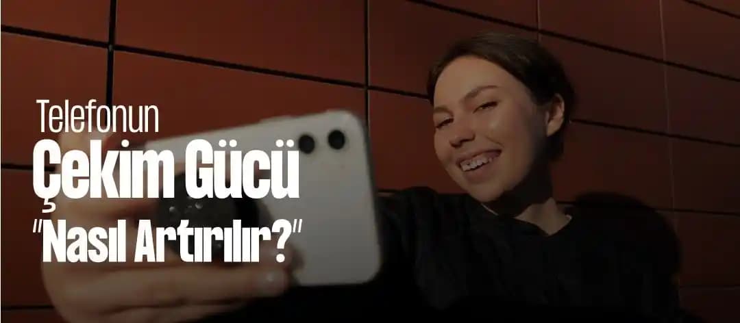 2025'te Telefon Çekim Gücünüzü Artırmanın 7 Etkili Yolu