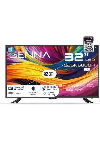 Senna 32SN6000H 32 İnç HD Ready Android Smart LED TV Detaylı İnceleme ve Değerlendirme